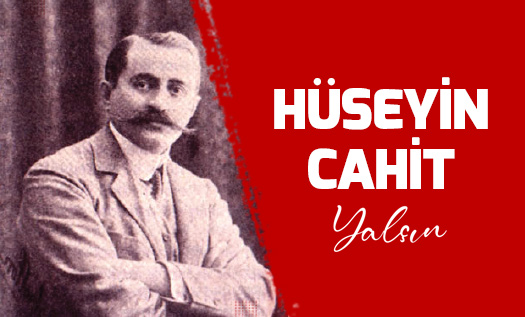 Hüseyin Cahit Yalçın Kimdir? Hüseyin Cahit Yalçın Hayatı, Başarıları ve Eserleri