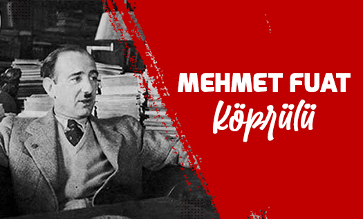 Mehmet Fuat Köprülü Kimdir?