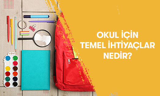Okul İçin Temel İhtiyaçlar Nelerdir?