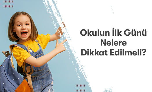 Okulun İlk Günü Nelere Dikkat Edilmeli?