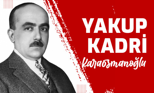 Yakup Kadri Karaosmanoğlu'nun Hayatı, Başarıları ve Eserleri