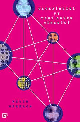 Blokzinciri ve Yeni Güven Mimarisi - Koç Üniversitesi Yayınları