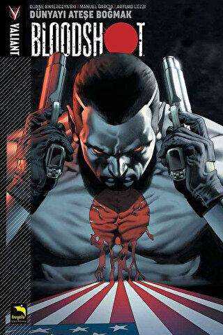 Bloodshot Cilt 1 - Dünyayı Ateşe Boğmak - Büyülü Dükkan