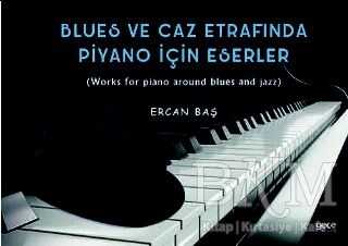Blues ve Caz Etrafında Piyano İçin Eserler - Gece Kitaplığı
