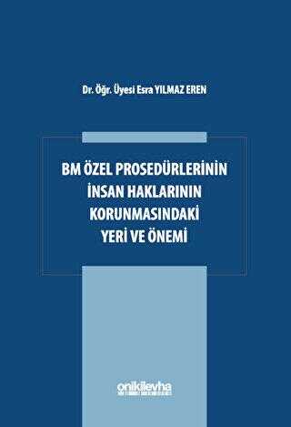 BM Özel Prosedürlerinin İnsan Hakları Korumasındaki Yeri ve Önemi - On İki Levha Yayınları