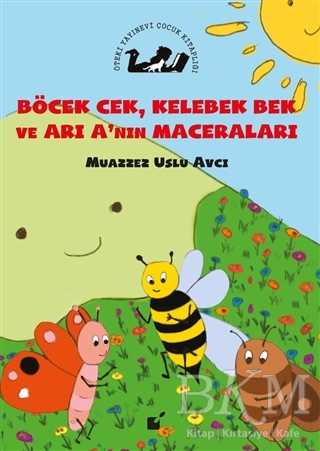 Böcek Cek Kelebek Bek ve Arı A`nın Maceraları - Öteki Yayınevi