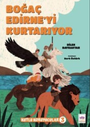 Boğaç Edirne`yi Kurtarıyor - Ötüken Çocuk Yayınları