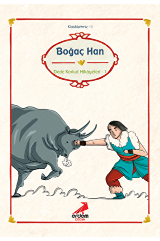 Boğaç Han - Dede Korkut Hikayeleri 1 - Erdem Çocuk