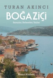 Boğaziçi - Saraylar, Sefaretler, Yalılar - Remzi Kitabevi