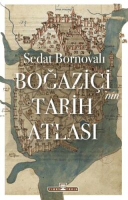 Boğaziçi`nin Tarih Atlası - 1