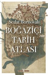 Boğaziçi`nin Tarih Atlası - Timaş Tarih