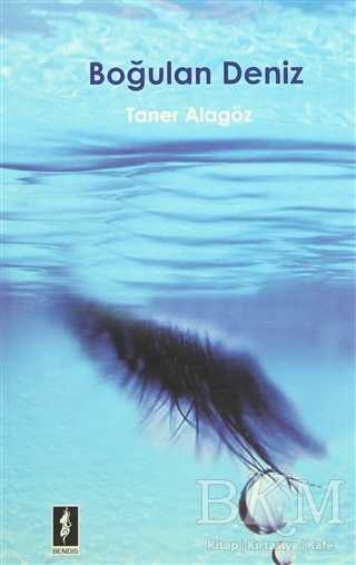 Boğulan Deniz - Bendis Yayıncılık