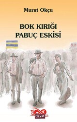 Bok Kırığı Pabuç Eskisi - Hayat Özlem Kayalı Yayınları