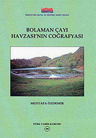 Bolaman Çayı Havzası’nın Coğrafyası - Türk Tarih Kurumu Yayınları