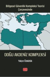 Bölgesel Güvenlik Kompleksi Teorisi Çerçevesinde - Doğu Akdeniz Kompleksi - Nobel Bilimsel Eserler