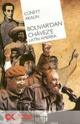 Bolivar’dan Chavez’e Latin Amerika - Cumhuriyet Kitapları