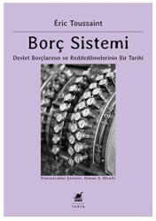 Borç Sistemi Devlet Borçlarının Ve Reddedilmelerinin Bir Tarihi - Ayrıntı Yayınları