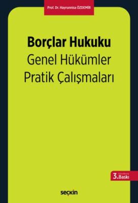 Borçlar Hukuku Genel Hükümler Pratik Çalışmaları - 1