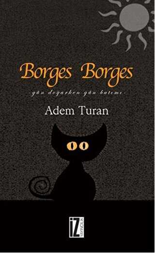 Borges Borges - İz Yayıncılık