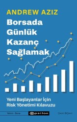 Borsada Günlük Kazanç Sağlamak - Yeni Başlayanlar İçin Risk Yönetimi Kılavuzu - Epsilon Yayınevi