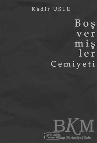 Boş Vermişler Cemiyeti - İkinci Adam Yayınları