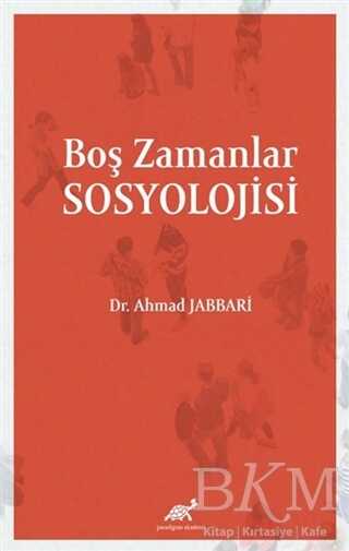 Boş Zamanlar Sosyolojisi - Paradigma Akademi Yayınları