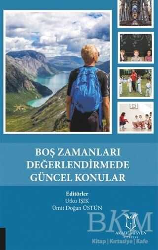 Boş Zamanları Değerlendirmede Güncel Konular - Akademisyen Kitabevi
