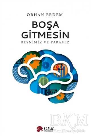 Boşa Gitmesin - Beynimiz ve Paramız - Scala Yayıncılık