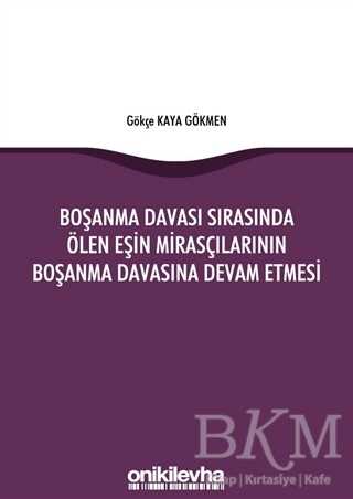 Boşanma Davası Sırasında Ölen Eşin Mirasçılarının Boşanma Davasına Devam Etmesi - 1