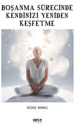 Boşanma Sürecinde Kendinizi Yeniden Keşfetme - Gece Kitaplığı