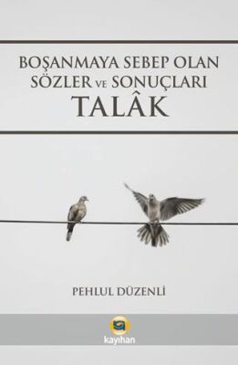 Boşanmaya Sebep Olan Sözler ve Sonuçları Talak - 1