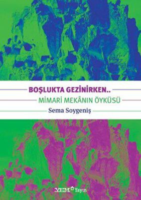 Boşlukta Gezinirken.. Mimari Mekanın Öyküsü - 1