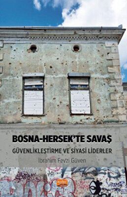 Bosna-Hersek’te Savaş, Güvenlikleştirme ve Siyasi Liderler - 2
