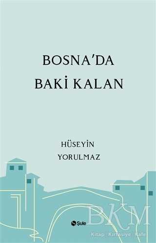 Bosna`da Baki Kalan - Şule Yayınları