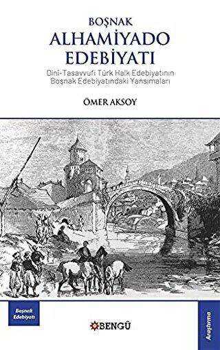 Boşnak Alhamiyado Edebiyatı - Bengü Yayınları