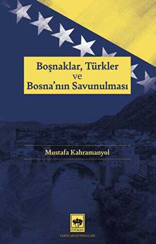 Boşnaklar, Türkler ve Bosna`nın Savunulması - 1