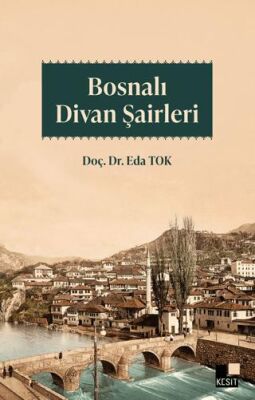 Bosnalı Divan Şairleri - 1