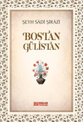 Bostan Gülistan - Erkam Yayınları
