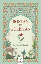 Bostan ve Gülistan - ARK KİTAPLARI