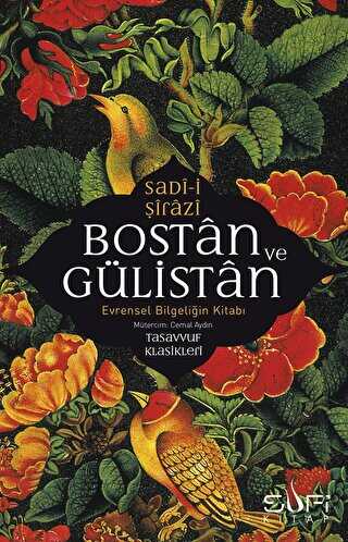Bostan ve Gülistan - Evrensel Bilgeliğin Kitabı