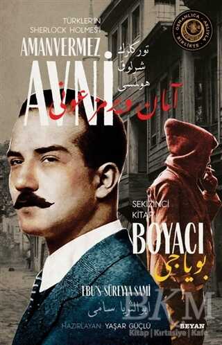Boyacı - Türkler`in Sherlock Holmes`i Amanvermez Avni Sekizinci Kitap - Beyan Yayınları