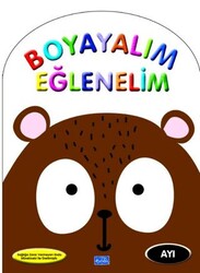 Boyayalım Eğlenelim Ayı - Parıltı Yayınları