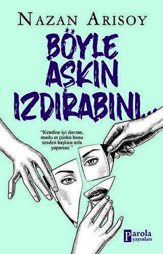 Böyle Aşkın Izdırabını - Parola Yayınları