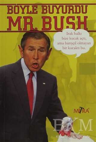 Böyle Buyurdu Mr.Bush - Mitra Yayınları