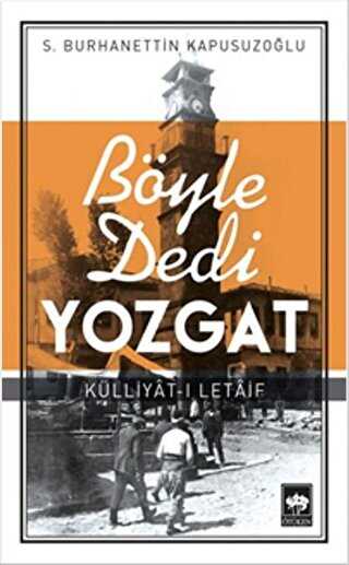 Böyle Dedi Yozgat - Ötüken Neşriyat