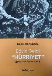 Böyle Geldi Hürriyet - Yakın Kitabevi