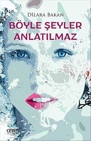 Böyle Şeyler Anlatılmaz - Ceres Yayınları