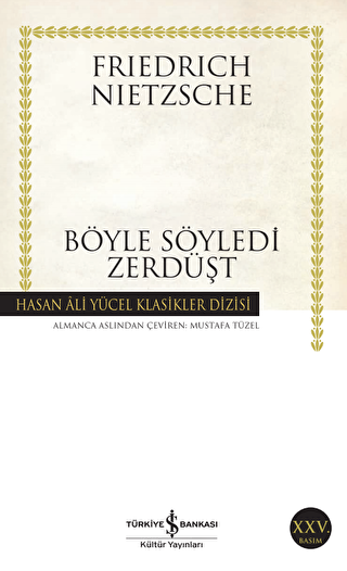 Böyle Söyledi Zerdüşt - İş Bankası Kültür Yayınları