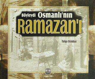 Böyleydi Osmanlı’nın Ramazanı