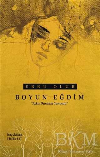 Boyun Eğdim - Hayykitap